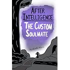 After Intelligence: The Custom Soulmate