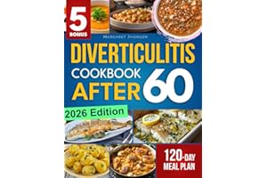 Diverticulitis Cookbook After 60: Support Gut Health, Manage Symptoms & Reduce Inflammation with Simple, Delicious Recipes | 
