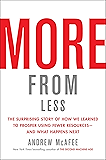 More from Less: The Surprising Story of How We Learned to Prosper Using Fewer Resources—and What Happens Next