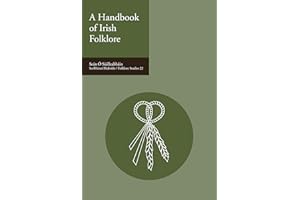 A Handbook of Irish Folklore (Scríbhinní Béaloidis/ Folklore Studies 22)