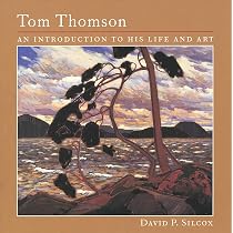 Tom Thomson: The Silence and the Storm: Silcox, David, Town