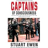 Captains of Consciousness: Advertising and the Social Roots of the Consumer Culture, 25th Anniversary Edition