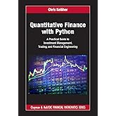 Quantitative Finance with Python: A Practical Guide to Investment Management, Trading, and Financial Engineering (Chapman and