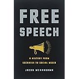 Free Speech: A History from Socrates to Social Media