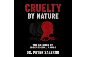 Cruelty by Nature: The Science of Intentional Abuse