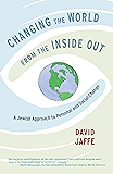 Changing the World from the Inside Out: A Jewish Approach to Personal and Social Change