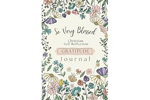 So Very Blessed: Christian Self-Reflection Gratitude Journal with Bible Verses and Prompts