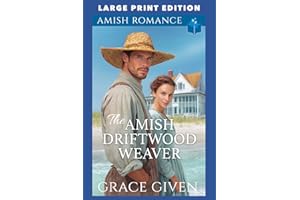 The Amish Driftwood Weaver: LARGE PRINT EDITION