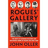 Rogues' Gallery: The Birth of Modern Policing and Organized Crime in Gilded Age New York