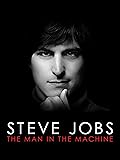 Steve Jobs: The Man In the Machine