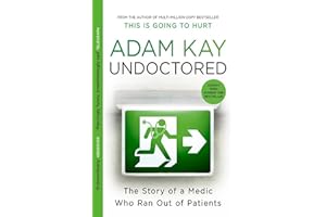 Undoctored: The No.1 bestseller from the author of 'This Is Going to Hurt'