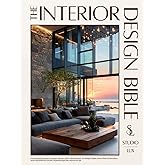 The Interior Design Bible: From Empty Rooms to Dream Home — 900+ Illustrations, 11+ Design Styles, Floor-Plan Schematics and Checklists to Furnish, Style & Bring Every Space to Life