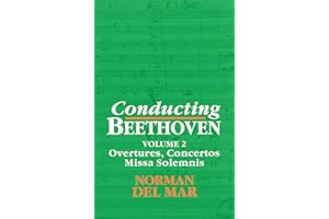Conducting Beethoven: Volume 2: Overtures, Concertos, Missa Solemnis