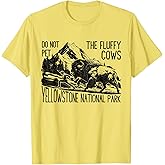 Do Not Pet The Fluffy Cows Yellowstone National Park Vintage T-Shirt