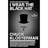 I Wear the Black Hat: Grappling with Villains (Real and Imagined)