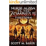Nurse Alissa vs. the Zombies III: Firestorm