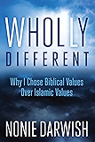 Wholly Different: Why I Chose Biblical Values Over Islamic Values