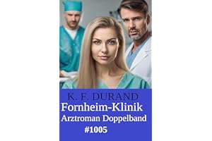 Fornheim-Klinik Arztroman Doppelband 1005 (German Edition)