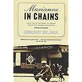 Marianne in Chains: Daily Life in the Heart of France During the German Occupation