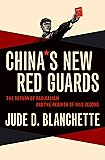 China's New Red Guards: The Return of Radicalism and the Rebirth of Mao Zedong