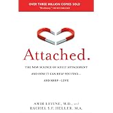 Attached: The New Science of Adult Attachment and How It Can Help You Find--and Keep--Love