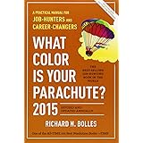 What Color Is Your Parachute? 2015: A Practical Manual for Job-Hunters and Career-Changers