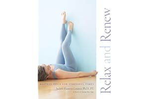 Relax and Renew: Restful Yoga for Stressful Times