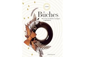 Bûches. 30 recettes de bûches iconiques et pâtissières (French Edition)