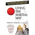 Living the Martial Way: A Manual for the Way a Modern Warrior Should Think