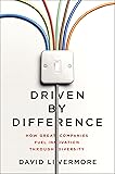 Driven by Difference: How Great Companies Fuel Innovation Through Diversity