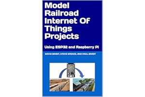 Model Railroad Internet Of Things Projects : Using ESP32 and Raspberry Pi