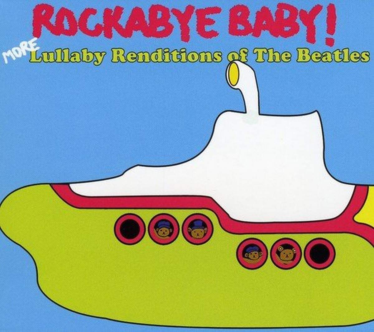 Rockabye Baby! More Lullaby Renditions of The Beatles