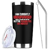 I Am Currently Unsupervised Tumbler, 20oz Insulated Stainless Steel Coffee Mug with Lid and Straw, Funny Sarcastic Travel Cup, Humor Birthday Christmas Gifts for Men Women (Black)