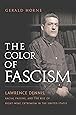 The Color of Fascism: Lawrence Dennis, Racial Passing, and the Rise of Right-Wing Extremism in the United States