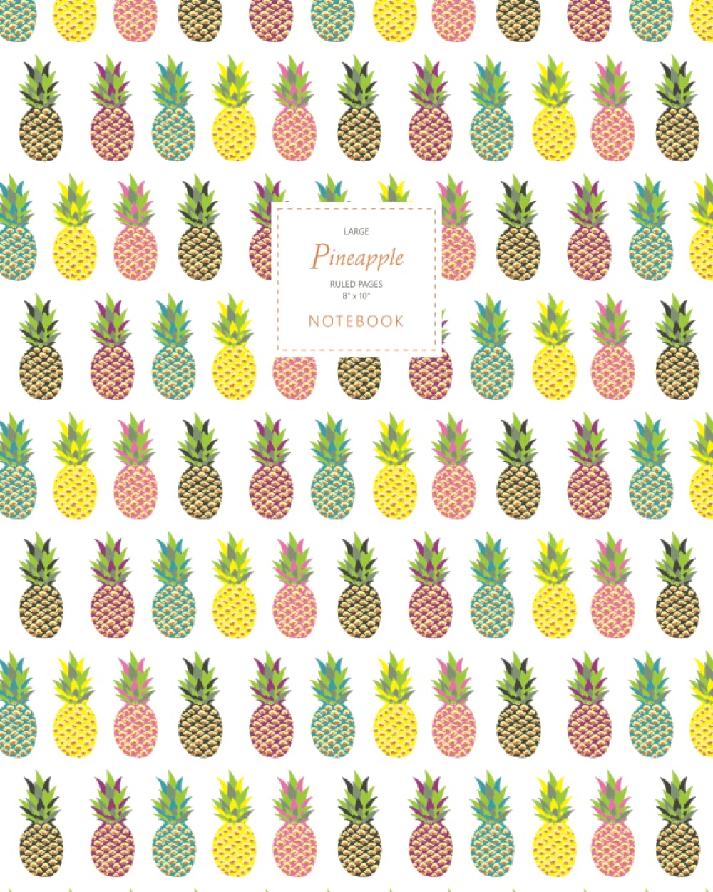 Pineapple Notebook - Ruled Pages - 8x10 - Premium: (White Edition) Fun notebook 192 ruled/lined pages (8x10 inches / 20.3x25.4 cm / Large Jotter)