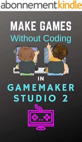 Download Make Games Without Coding In GameMaker Studio 2 (LearnGameMakerStudio Book 3) (English Edition) PDF