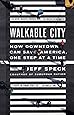 WALKABLE CITY: How Downtown Can Save America, One Step at a Time