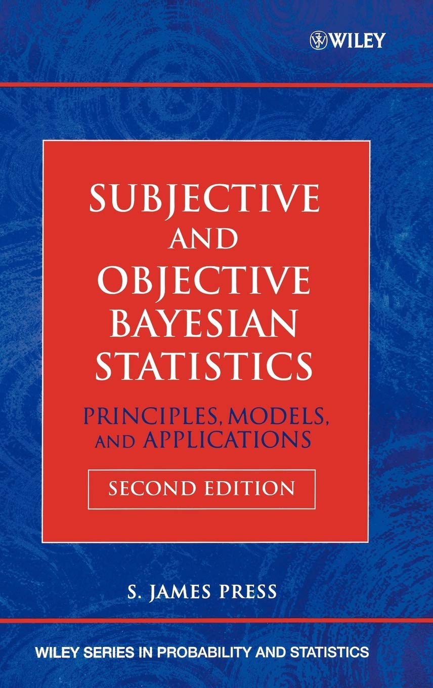amazon subjective and objective bayesian statistics principles models and applications wiley series in probability and statistics press s james applied subjective and objective bayesian statistics principles models and applications wiley series in probability and statistics