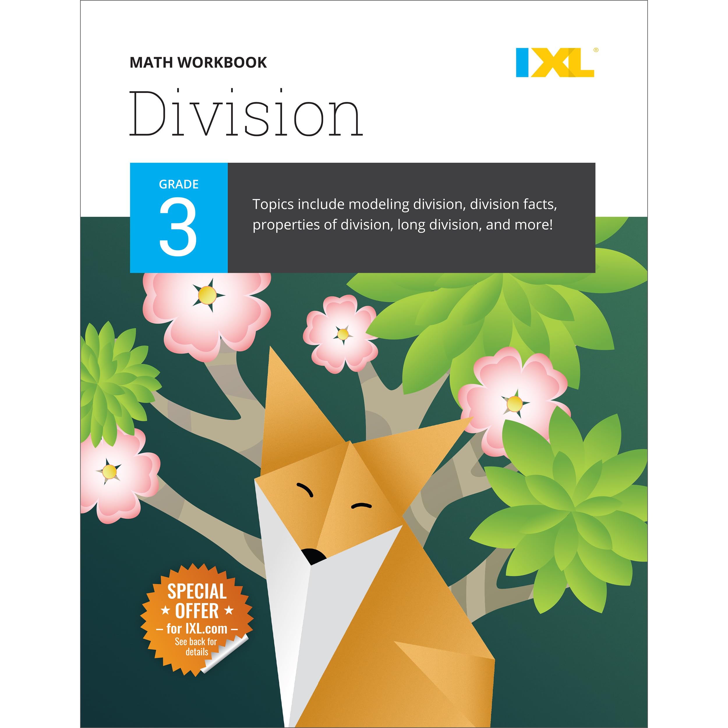 IXL Division 3rd Grade Math Workbook, Mathematics Book for Kids Ages 8-9 Covering Dividing Facts and Properties, Modeling With Multiplication, Word Problems, and More (IXL Topic-Specific Workbooks)