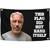 3x5 FT Banner with 4 Brass Grommets - This Flag Did Not Hang Itself - Jeffrey Epstein Tapestry Funny - Tapestrys Cool Wall Flag - College Dorm Room Meme Banners Flags for Bedroom Teen Guys Boys