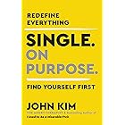 Single On Purpose: Redefine Everything. Find Yourself First.