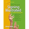 Signing Illustrated: The Complete Learning Guide