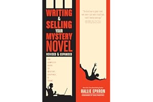 Writing and Selling Your Mystery Novel Revised and Expanded Edition: The Complete Guide to Mystery, Suspense, and Crime