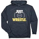 ChalkTalkSPORTS Wrestling Standard Sweatshirt | Just Wrestle Youth and Adult Sizes