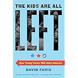 The Kids Are All Left: How Young Voters Will Unite America