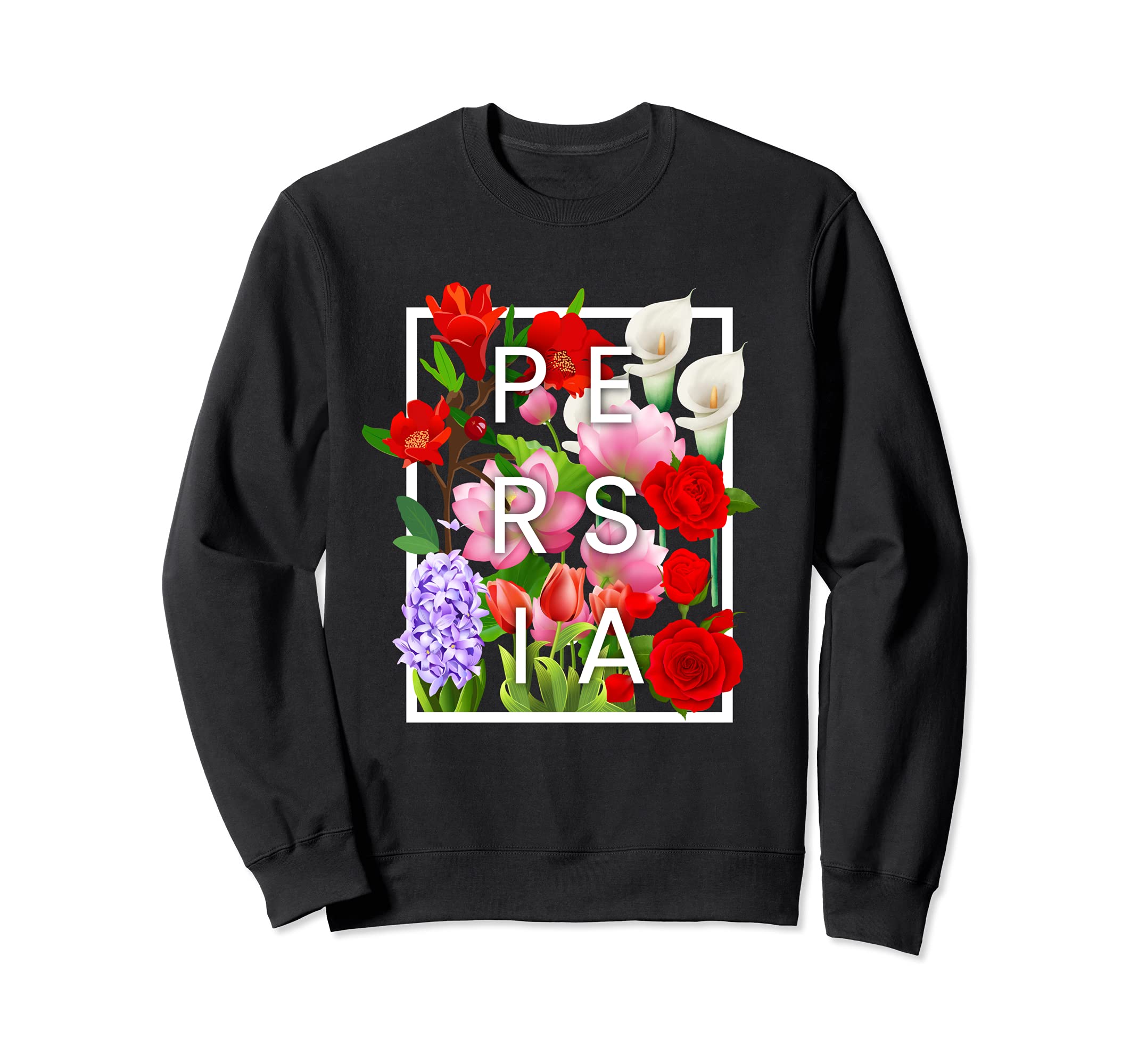 Flowers of Persia Word Art - Persian Iranian Pride Sweatshirt