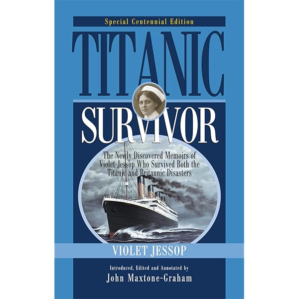 Titanic Survivor: Jessop, Violet, Maxtone-Graham, John, Maxtone