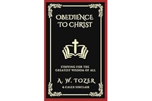 Obedience to Christ: Striving For the Greatest Wisdom of All