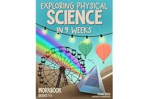 Exploring Physical Science in 9 Weeks: Daily Science Workbook for Kids in Grades 4-5 to Master the Subject and Ace the Class,