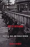 The Tet Offensive: Politics, War, and Public Opinion (Vietnam: America in the War Years)